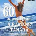 Copertă produs 60 de sfaturi pentru a răm&acirc;ne t&acirc;nără - gallery small 