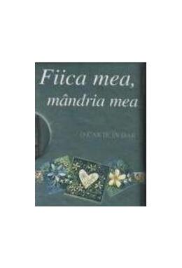 Copertă produs Fiica mea, m&acirc;ndria mea