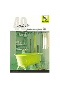 40 de idei pentru amenajarea băii. Bugete mici, efecte mari