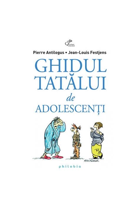 Copertă produs Ghidul tatălui de adolescenţi