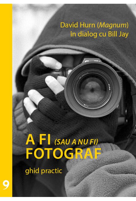 Copertă produs A fi (sau a nu fi) fotograf