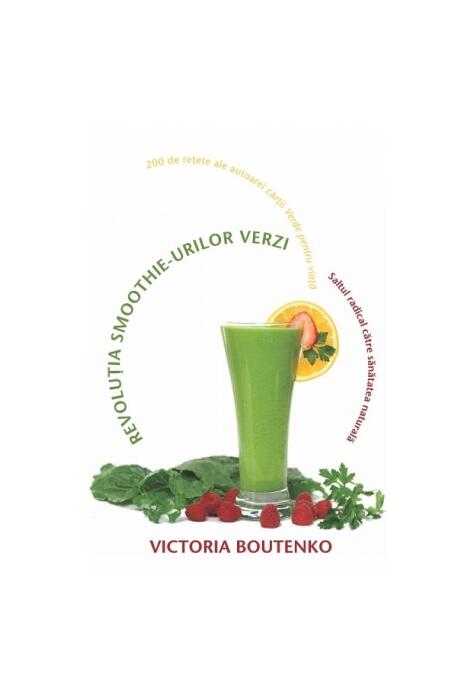 Copertă produs Revoluţia smoothie-urilor verzi. Saltul radical către sanătatea naturală