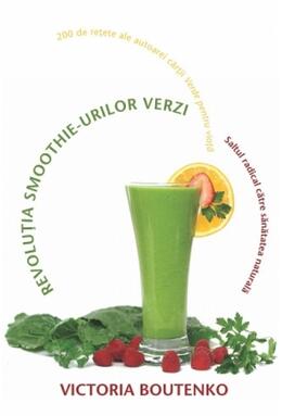 Copertă produs Revoluţia smoothie-urilor verzi. Saltul radical către sanătatea naturală
