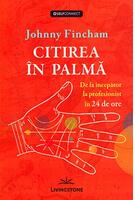 Imagine produs Citirea &icirc;n palmă. De la &icirc;ncepător la profesionist &icirc;n 24 de ore