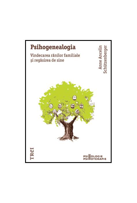 Copertă produs Psihogenealogia. Vindecarea rănilor familiale şi regăsirea de sine