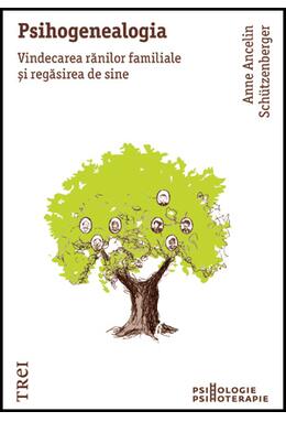 Copertă produs Psihogenealogia. Vindecarea rănilor familiale şi regăsirea de sine