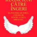 Copertă produs Rugăciuni către &icirc;ngeri. Să folosim ajutorul cerurilor pentru a crea miracole - gallery small 