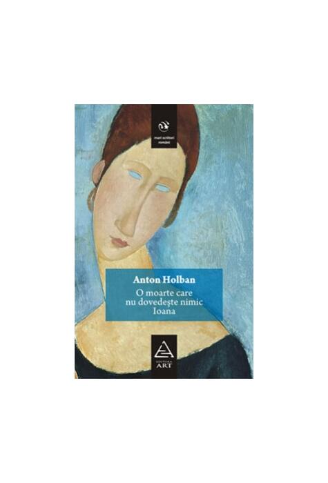 Copertă produs O moarte care nu dovedeşte nimic. Ioana