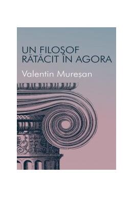 Copertă produs Un filosof rătăcit &icirc;n agora