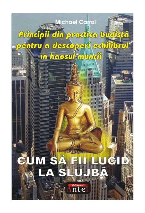 Copertă produs Cum să fii lucid la slujbă