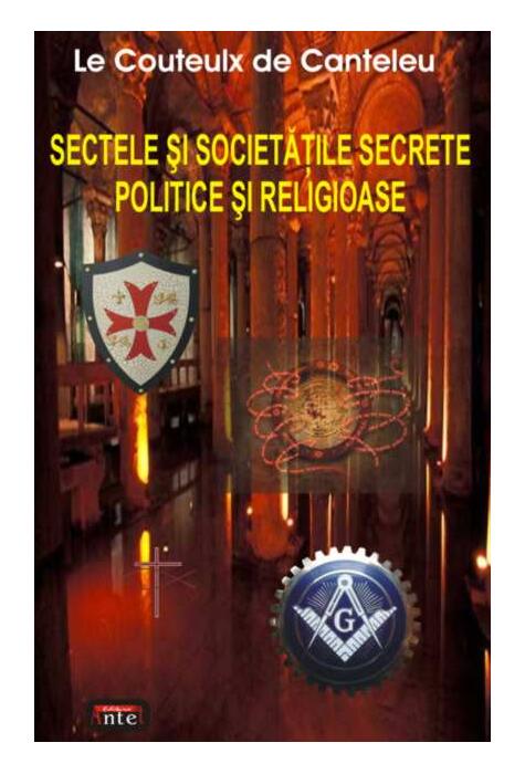Copertă produs Sectele şi societăţile secrete politice şi religioase