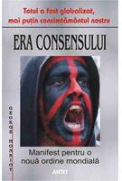 Era consensului. Manifest pentru o nouă ordine mondială