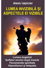 Copertă produs Lumea invizibilă şi aspectele ei vizibile