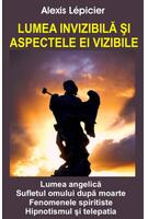 Lumea invizibilă şi aspectele ei vizibile