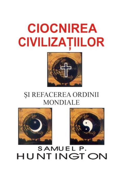 Copertă produs Ciocnirea civilizaţiilor şi refacerea ordinii mondiale
