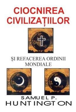 Copertă produs Ciocnirea civilizaţiilor şi refacerea ordinii mondiale