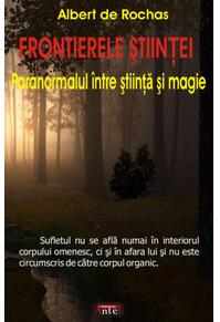 Copertă produs Frontierele ştiinţei. Paranormalul &icirc;ntre ştiinţă şi magie