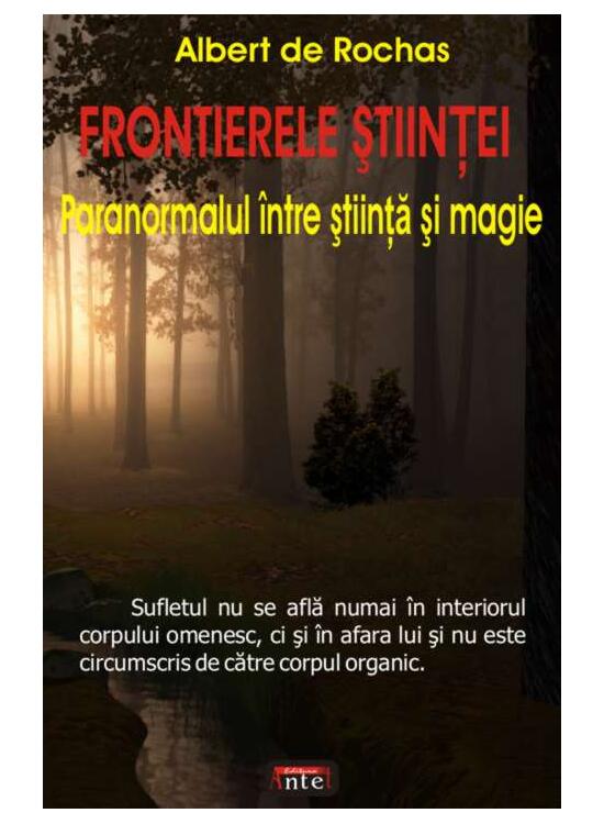 Copertă produs Frontierele ştiinţei. Paranormalul &icirc;ntre ştiinţă şi magie - gallery big 1