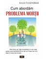Copertă produs Cum abordăm problema morţii - thumb 1