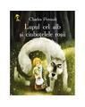 Copertă produs Lupul cel alb şi ciuboţelele roşii. Cheița de aur - thumb 1