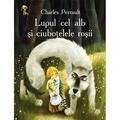 Copertă produs Lupul cel alb şi ciuboţelele roşii. Cheița de aur - gallery small 