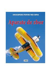 Copertă produs Aparate de zbor. Enciclopedia pentru toți copiii