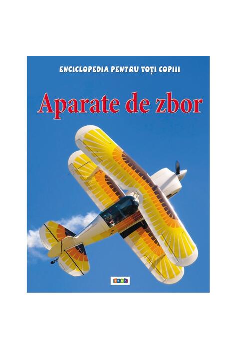 Copertă produs Aparate de zbor. Enciclopedia pentru toți copiii