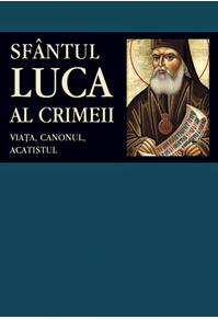 Copertă produs Sfântul Luca al Crimeii: viaţa, canonul, acatistul