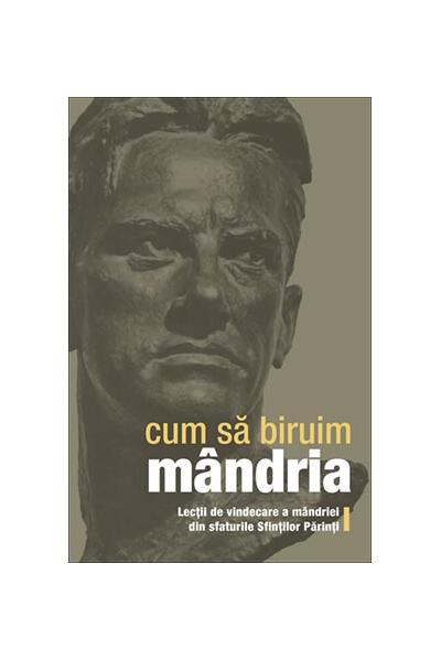 Cum să biruim m&acirc;ndria