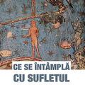 Copertă produs Ce se &icirc;nt&acirc;mplă cu sufletul din ceasul morţii p&acirc;nă &icirc;n ziua a 40-a - gallery small 