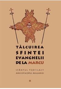 Copertă produs T&acirc;lcuirea Sfintei Evanghelii de la Marcu (Vol. 2)