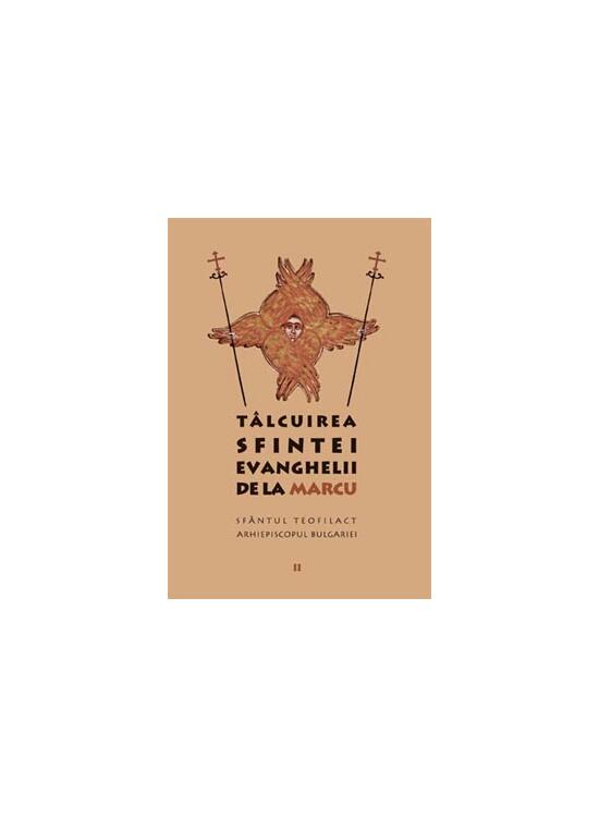Copertă produs T&acirc;lcuirea Sfintei Evanghelii de la Marcu (Vol. 2) - gallery big 1