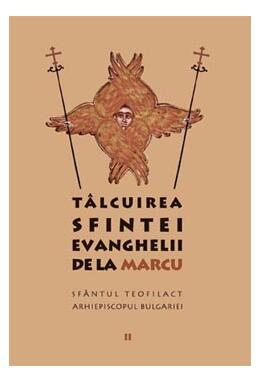 Copertă produs T&acirc;lcuirea Sfintei Evanghelii de la Marcu (Vol. 2)