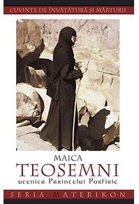 Copertă produs Maica Teosemni, ucenica Părintelui Porfirie