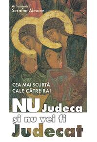 Copertă produs Cea mai scurtă cale către rai. Nu judeca și nu vei fi judecat