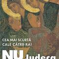 Copertă produs Cea mai scurtă cale către rai. Nu judeca și nu vei fi judecat - gallery small 