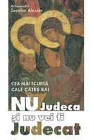 Imagine produs Cea mai scurtă cale către rai. Nu judeca și nu vei fi judecat