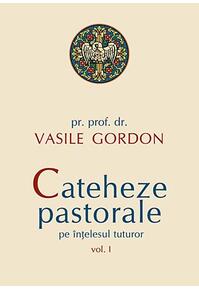 Copertă produs Cateheze pastorale pe &icirc;nțelesul tuturor (Vol. I)