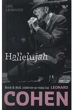 Copertă produs Cohen. Hallelujah. Rock & Roll, izbăvire și viața lui Leonard Cohen