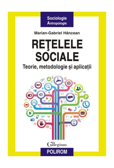 Copertă produs Reţelele sociale. Teorie, metodologie şi aplicaţii