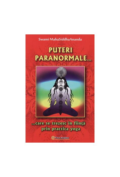 Copertă produs Puteri paranormale ... care se trezesc &icirc;n fiinţă prin practica yoga