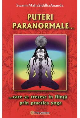 Copertă produs Puteri paranormale ... care se trezesc &icirc;n fiinţă prin practica yoga