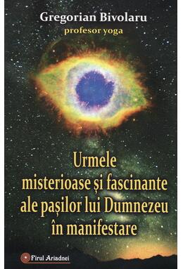 Copertă produs Urmele misterioase şi fascinante ale paşilor lui Dumnezeu &icirc;n manifestare