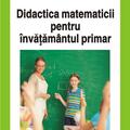 Copertă produs Didactica matematicii pentru &icirc;nvăţăm&acirc;ntul primar - gallery small 