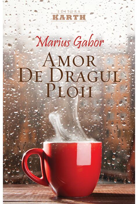 Copertă produs Amor de dragul ploii