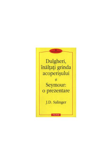 Copertă produs Dulgheri, înălţaţi grinda acoperişului şi Seymour: o prezentare