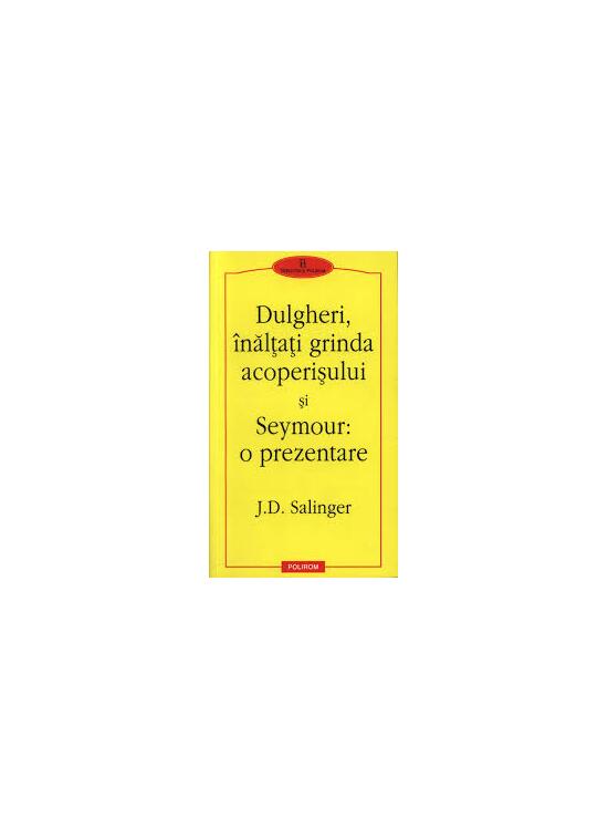 Copertă produs Dulgheri, înălţaţi grinda acoperişului şi Seymour: o prezentare - gallery big 1