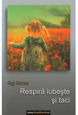 Copertă produs Respiră, iubeşte şi taci
