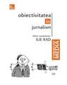 Copertă produs Obiectivitatea &icirc;n jurnalism - thumb 1