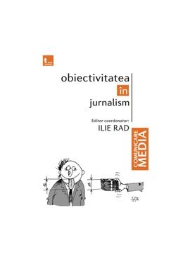 Copertă produs Obiectivitatea &icirc;n jurnalism